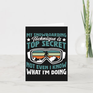 Snowboard Snowboarding Technique Is Top Secret Card