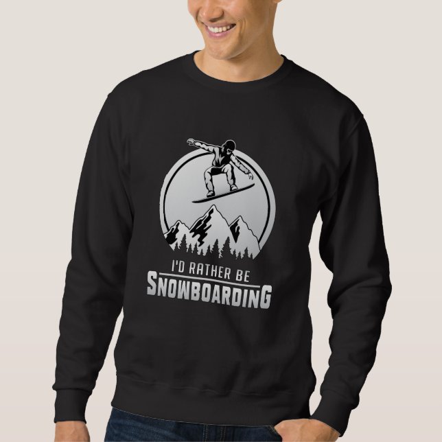 Snowboard Snowboarding Winter Snowboarder Gift Sweatshirt (Front)