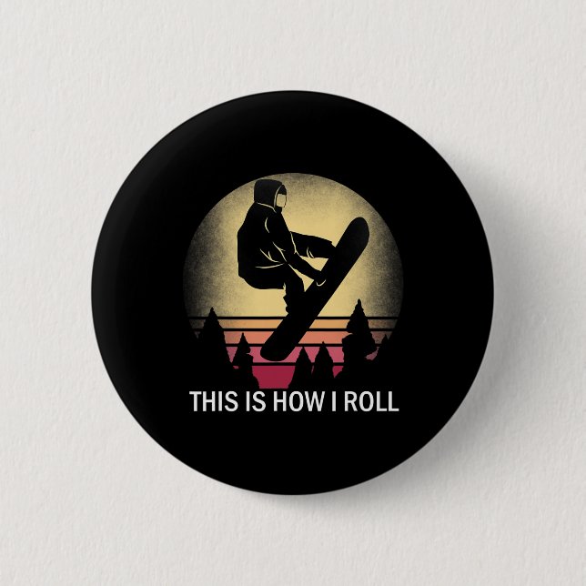 Snowboard This Is How I Roll Snowboarding Silhouet 6 Cm Round Badge (Front)