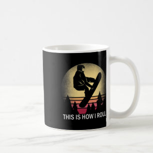 Snowboard This Is How I Roll Snowboarding Silhouet Coffee Mug