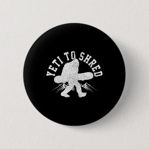 Snowboard Yeti To Shred Bigfoot Snowboarder Funny 6 Cm Round Badge