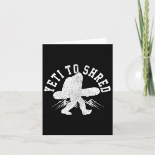 Snowboard Yeti To Shred Bigfoot Snowboarder Funny  Card