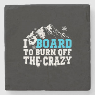Snowboarder Board To Burn Off The Crazy Stone Coaster