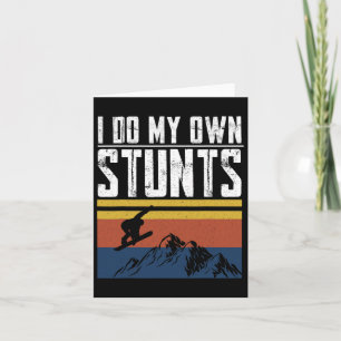 Snowboarder I Do My Own Stunts Snowboarding Childr Card