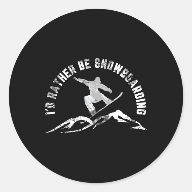 Snowboarder I'd Rather Be Snowboarding  Classic Round Sticker (Front)