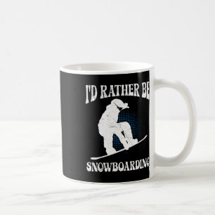 Snowboarder I'd Rather Be Snowboarding Funny Kids  Coffee Mug