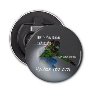 Snowboarder - If It's Too Steep  Bottle Opener