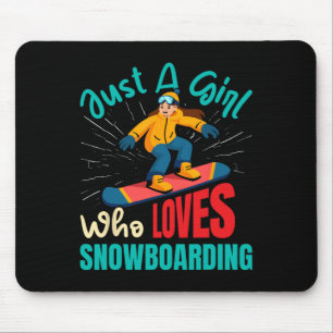 Snowboarder Just A Girl Who Loves Snowboarding Gir Mouse Pad