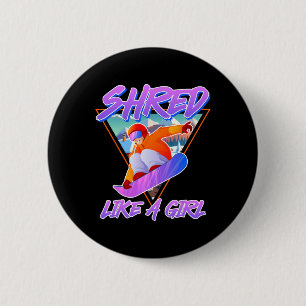 Snowboarder Shred Like A Girl Snowboard Girls Snow 6 Cm Round Badge