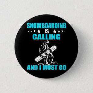 Snowboarder Snowboarding Is Calling Snowboard Wint 6 Cm Round Badge