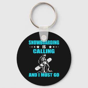 Snowboarder Snowboarding Is Calling Snowboard Wint Key Ring