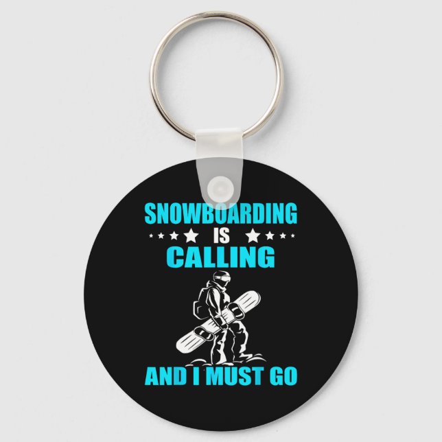 Snowboarder Snowboarding Is Calling Snowboard Wint Key Ring (Front)