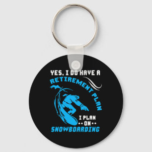 Snowboarder Sport Snowboard Retirement Plan Extrem Key Ring