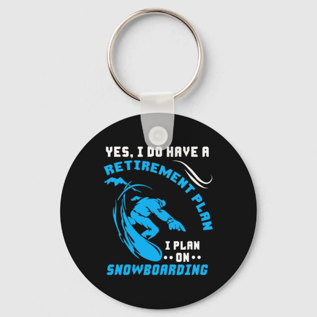 Snowboarder Sport Snowboard Retirement Plan Extrem Key Ring (Front)