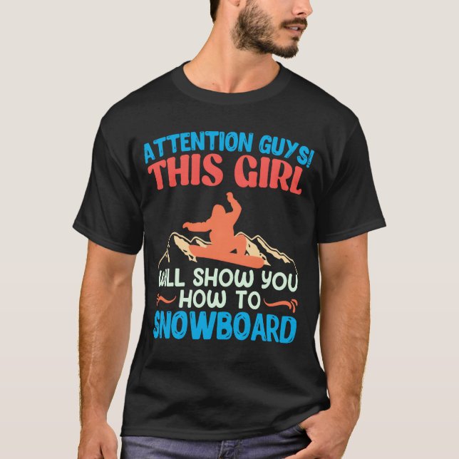 Snowboarderhis Girl Shows Howo Snowboard girl T-Shirt (Front)