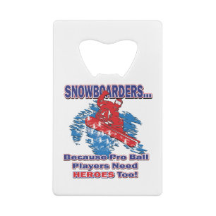 Snowboarders-Because-Pro-Ball-Players-Need-Heros-T