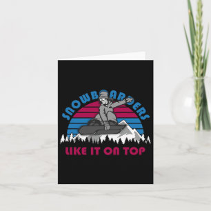 Snowboarders Like It On Top - Funny Snowboarding O Card