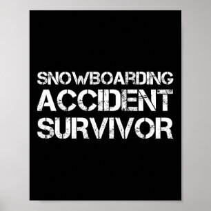 Snowboarding Accident Survivor Poster