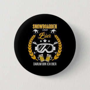 Snowboarding And Beer Darum Bin Ich Hier Funny Apr 6 Cm Round Badge