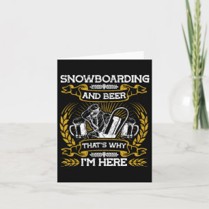 Snowboarding And Beer - Snowboard Snowboarder Card