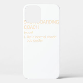 Snowboarding Coach Definition Funny Snowboarder iPhone 12 Case