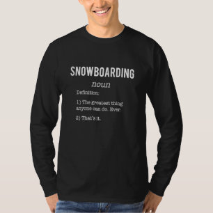 Snowboarding Definition Humour Snowboarding T-Shirt