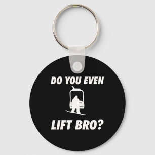 Snowboarding Do You Even Lift Bro - Snowboard Snow Key Ring