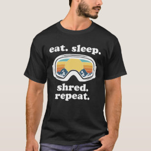 Snowboarding for Men and Women Eat Sleep Shred Re T-Shirt