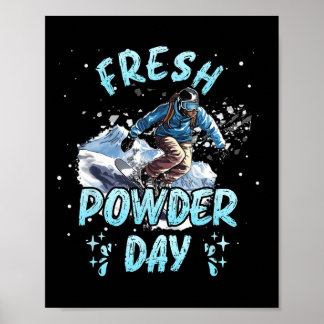 Snowboarding Fresh Powder Day Funny Snowboard Chil Poster