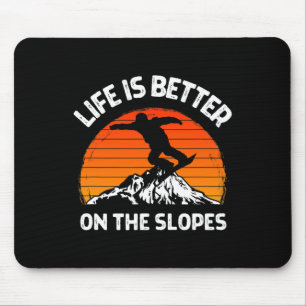 Snowboarding Fun Snowboarder Life Is Better On The Mouse Pad