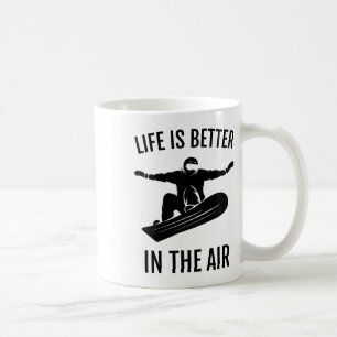 Snowboarding Gift Life Is Better In The Air Coffee Mug