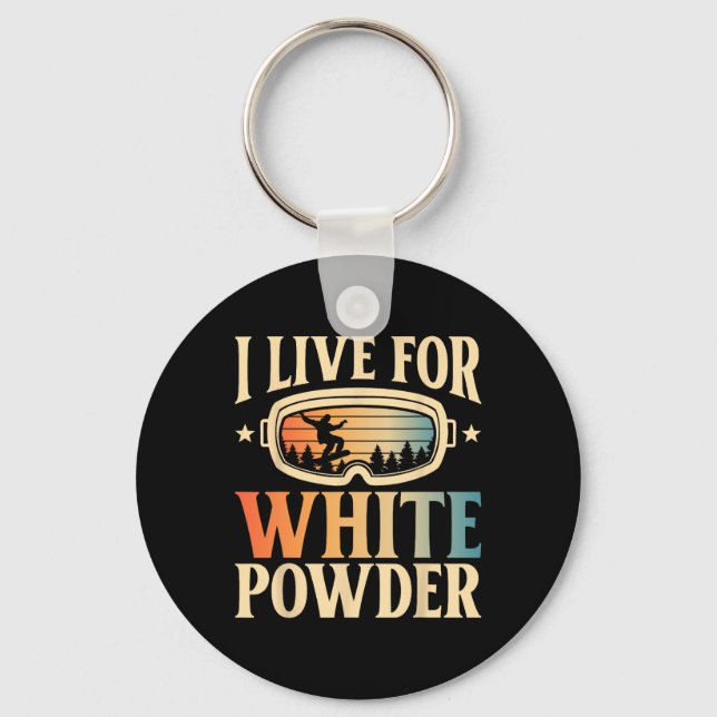 Snowboarding Goggles I Live For White Powder Snowb Key Ring (Front)