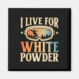 Snowboarding Goggles I Live For White Powder Snowb Magnet