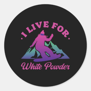 Snowboarding I Live For White Powder 90s 80s Snowb Classic Round Sticker