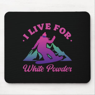 Snowboarding I Live For White Powder 90s 80s Snowb Mouse Pad