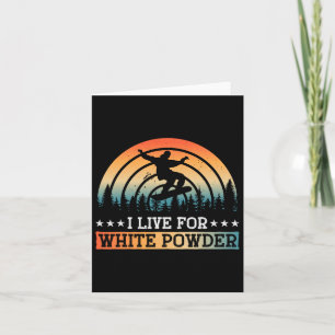 Snowboarding I Live For White Powder Snowboard Card