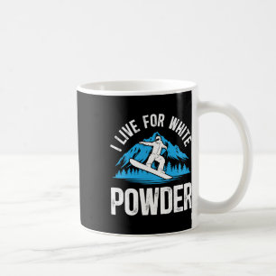 Snowboarding I Live For White Powder Snowboarder S Coffee Mug
