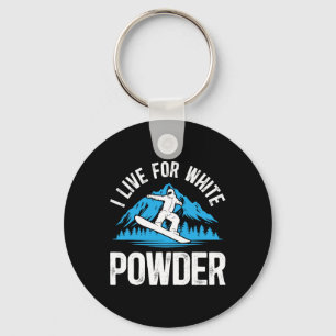 Snowboarding I Live For White Powder Snowboarder S Key Ring