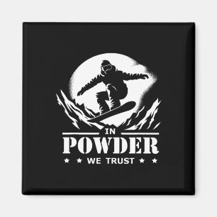 Snowboarding In Powder We Trust Graphic Magnet