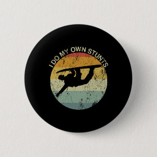 Snowboarding Injury Snowboard I Do My Own Stunts B 6 Cm Round Badge