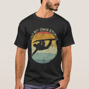 Snowboarding Injury Snowboard I Do My Own Stunts B T-Shirt