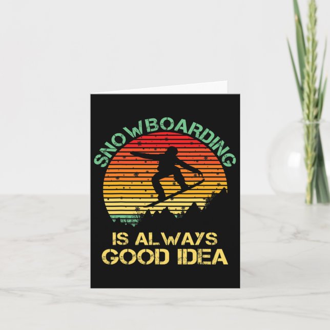Snowboarding Is Always A Good Idea Funny Snowboard Card (Front)
