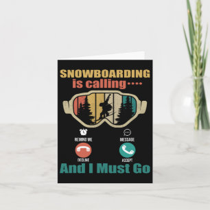 Snowboarding Is Calling And I Must Go Funny Snowbo Card