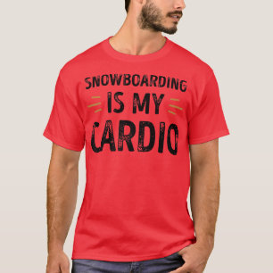 Snowboarding is my Cardio Funny Retro T-Shirt