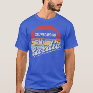 Snowboarding Is My Cardio Vintage Retro Snowboard  T-Shirt