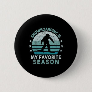 Snowboarding Is My Favourite Season Winter Ice Spo 6 Cm Round Badge