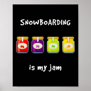 Snowboarding Is My Jam Favourite Hob Poster
