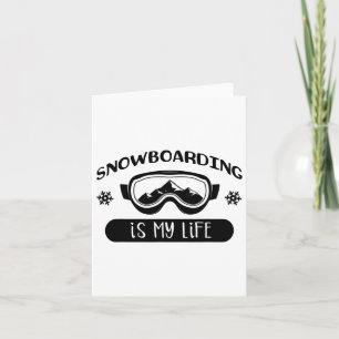 Snowboarding Is My Life Snowboarder Snowboard  Card