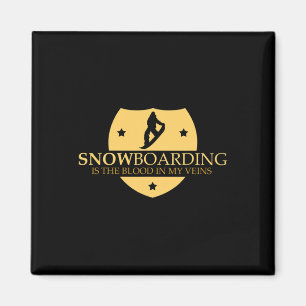 Snowboarding Is The Blood In My Veins Snowboard Gi Magnet