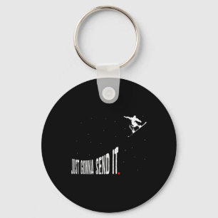 Snowboarding Just Gonna Send It Funny Snowboard Ri Key Ring